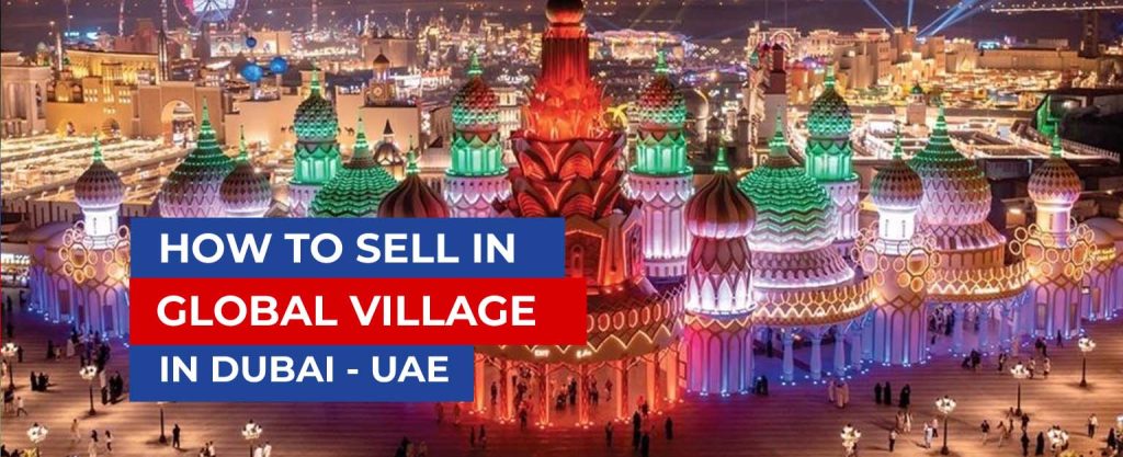 How to sell in global village in dubai