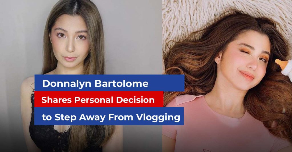 Donnalyn Bartolome Shares Personal Decision to Step Away From Vlogging