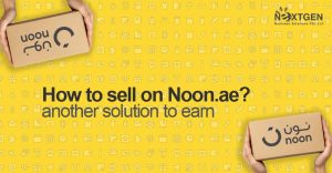 How to sell on Noon in UAE